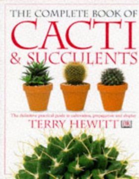 The Complete Book of Cacti and Succulents