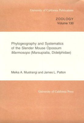 Phylogeography and Systematics of the Slender Mouse Opossum Marmosops