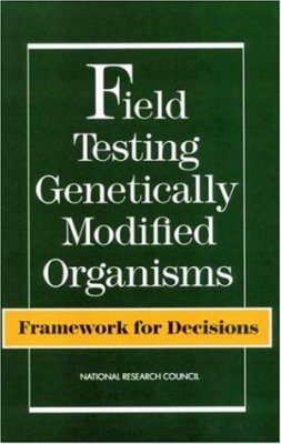 Field Testing Genetically Modified Organisms