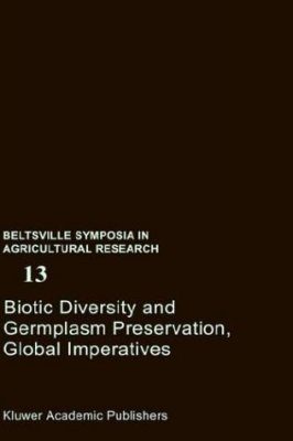 Biotic Diversity and Germplasm Preservation, Global Imperatives