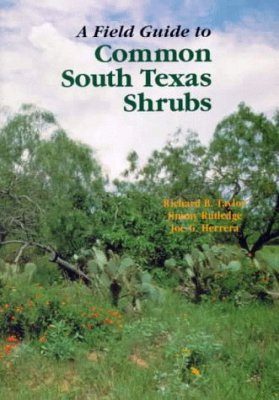 A Field Guide to Common South Texas Shrubs