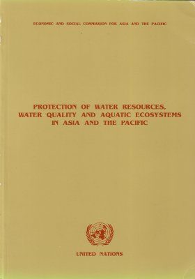Protection of Water Resources, Water Quality and Aquatic Ecosystems in Asia and the Pacific
