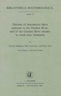 Bibliotheca Diatomologica, Volume 35: Diatoms of Meromictic Lakes Adjacent to the Gordon River, and of the Gordon River Estuary in South-west Tasmania