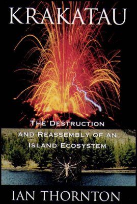 Krakatau: The Destruction and Reassembly of an Island Ecosystem