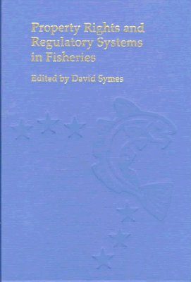 Property Rights and Regulatory Systems in Fisheries