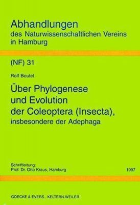 Über Phylogenese und Evolution der Coleoptera, Insbesondere der Adephaga