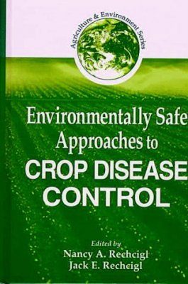 Environmentally Safe Approaches to Crop Disease Control