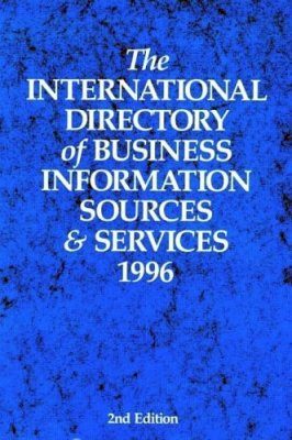 The International Directory of Business Information Sources and Services 1996