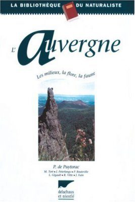 L'Auvergne: Les Milieux, La Flore, La Faune