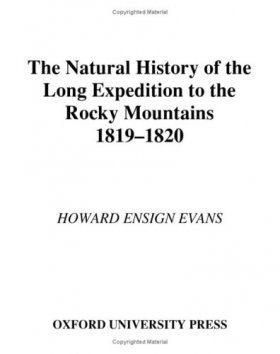 The Natural History of the Long Expedition to the Rocky Mountains 1890-1820