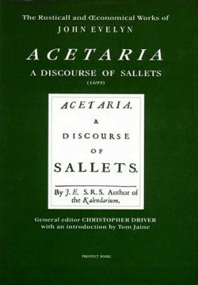 Acetaria: A Discourse of Sallets (1699)