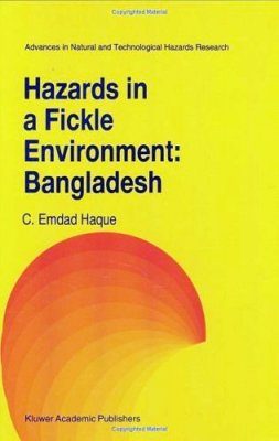 Hazards in a Fickle Environment: Bangladesh