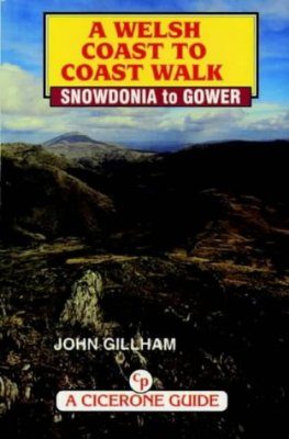 Cicerone Guides: A Welsh Coast to Coast Walk: Snowdonia to Gower