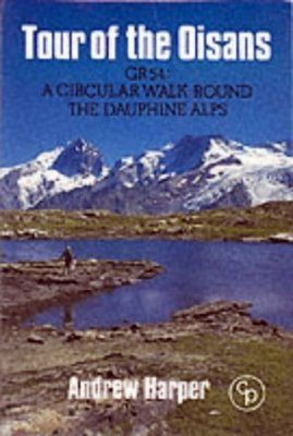 Cicerone Guides: Tour of the Oisans: GR54