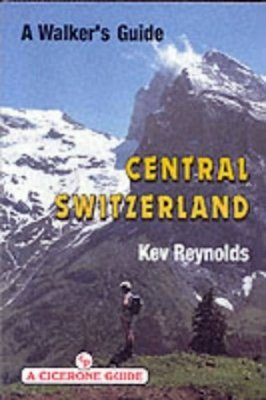 Cicerone Guides: Central Switzerland - A Walking Guide