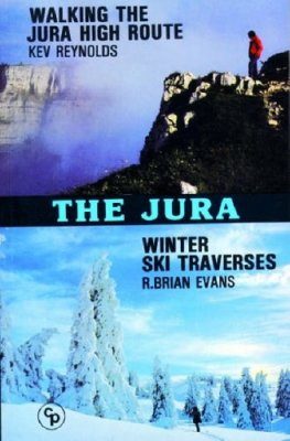 Cicerone Guides: The Jura: Walking the High RouteWinter Ski Traverses