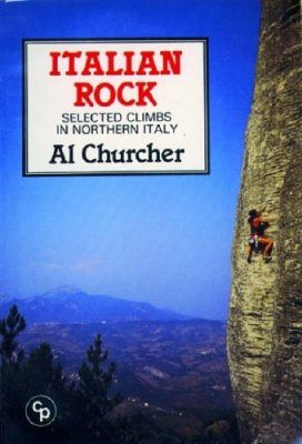 Cicerone Guides: Italian Rock: Selected Climbs in Northern Italy