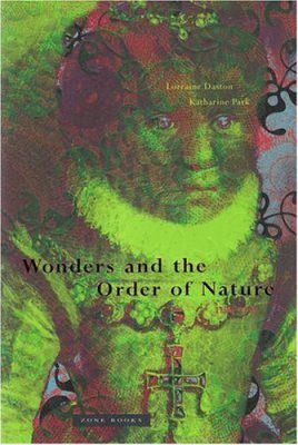 Wonders and the Order of Nature 1150 - 1750