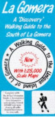 Discovery Walking Guides: Canary Islands: La Gomera South Walking Guide