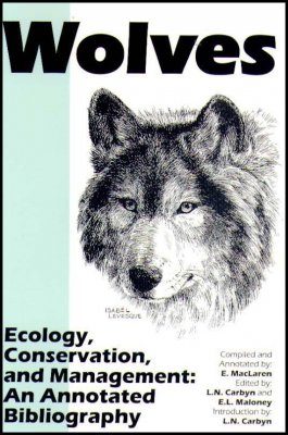 Wolves: Ecology, Conservation, and Management: An Annotated Bibliography
