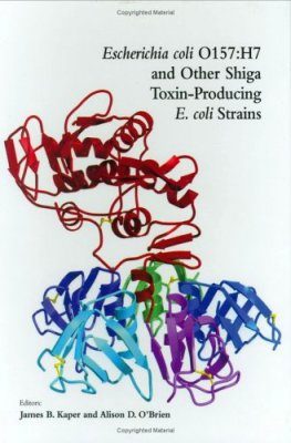 Escherichia Coli 0157:H7 and Other Shiga Toxin-Producing E.Coli Strains