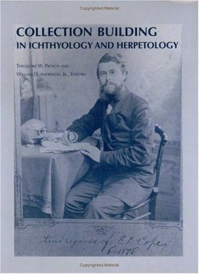 Collection Building in Ichthyology and Herpetology