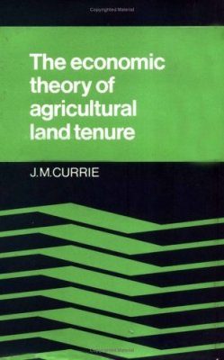The Economic Theory of Agricultural Land Tenure