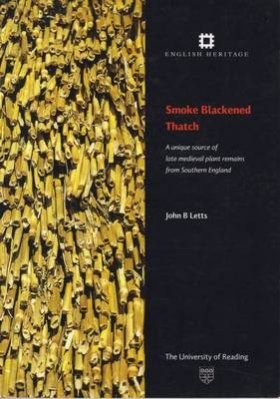 Smoke-Blackened Thatch (SBT): A Unique Source of Late Medieval Plant Remains from Southern England
