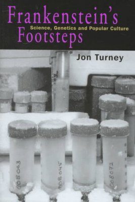 Frankenstein's Footsteps: Science, Genetics and Popular Culture