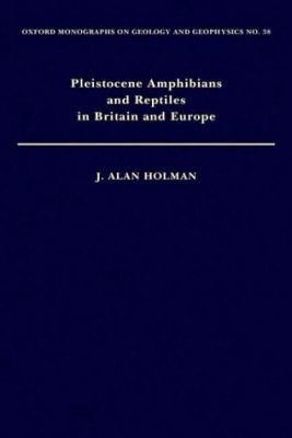 Pleistocene Amphibians and Reptiles in Britain and Europe