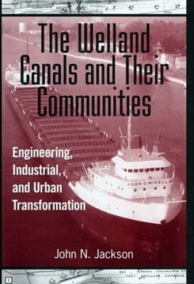 The Welland Canals and their Communities