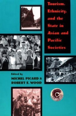 Tourism, Ethnicity, and the State in Asian and Pacific Societies