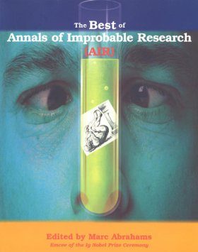 The Best of Annals of Improbable Research (AIR)