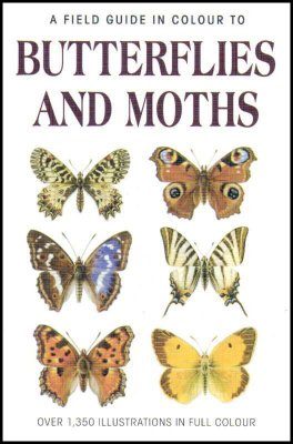 A Field Guide in Colour to Butterflies and Moths