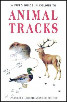 A Field Guide in Colour to Animal Tracks