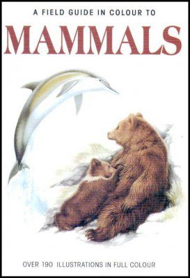 A Field Guide in Colour to Mammals