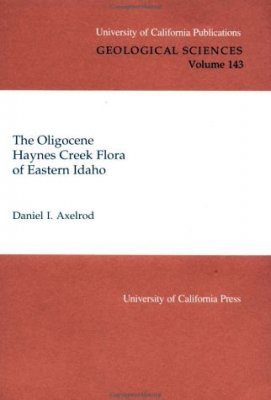 The Oligocene Haynes Creek Flora of Eastern Idaho