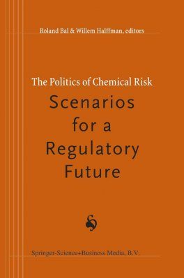 The Politics of Chemical Risk: Scenarios for a Regulatory Future