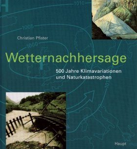 Watternachhersage: 500 Jahre Klimavariationen und Naturkatastrophen