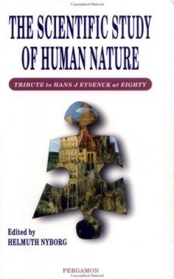 The Scientific Study of Human Nature: Tribute to Hans Eysenck at Eighty