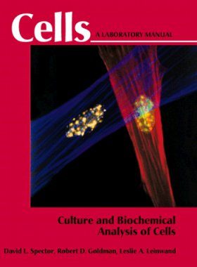 Cells: A Laboratory Manual (3-Volume Set)