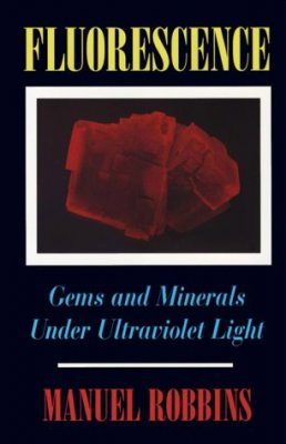 Flourescence: Gems and Minerals under Ultraviolet Light