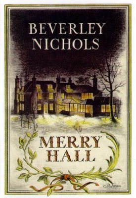 The Beverley Nichols Trilogy, Volume 1: Merry Hall