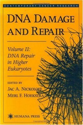 DNA Damage and Repair, Volume 2: DNA Repair in Higher Eukaryotes