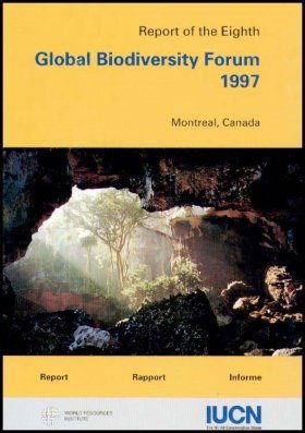 Report of the 8th Global Biodiversity Forum, August 1997, Montreal