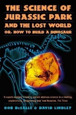 The Science of Jurassic Park and the Lost World