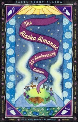 The Alaska Almanac: 25th Anniversary Edition