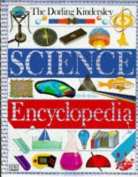 The Dorling Kindersley Science Encyclopedia