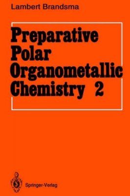 Preparative Polar Organometallic Chemistry, Volume 1