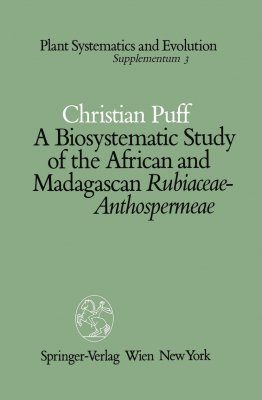 A Biosystematic Study of the African and Madagascan Rubiacease- Anthospermae